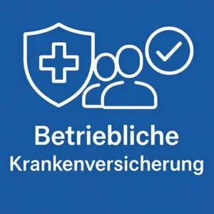 Betriebliche Krankenversicherung