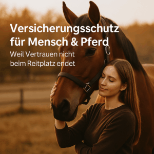Mehr über den Artikel erfahren Versicherungsschutz für Mensch & Pferd