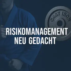 Mehr über den Artikel erfahren Risikomanagement neu gedacht: