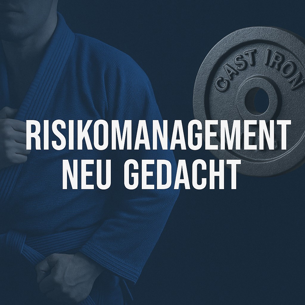 Du betrachtest gerade Risikomanagement neu gedacht:
